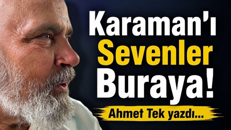Karaman'ı Sevenler buraya 