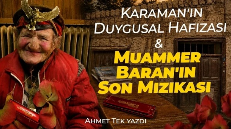 Karaman'ın Duygusal Hafızası ve Muammer Baran'ın Son Mızıkası