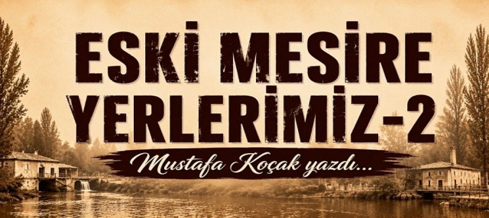 Eski Mesire Yerlerimiz -2