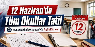 12 Haziran’da Tüm Okullar Tatil