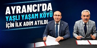 Ayrancı’da Yaşlı Yaşam Köyü için ilk adım atıldı