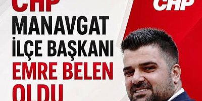  Emre Belen CHP Manavgat İlçe Başkanı oldu