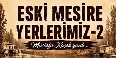 Eski Mesire Yerlerimiz -2