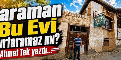 Karaman Bu Evi Kurtaramaz mı?